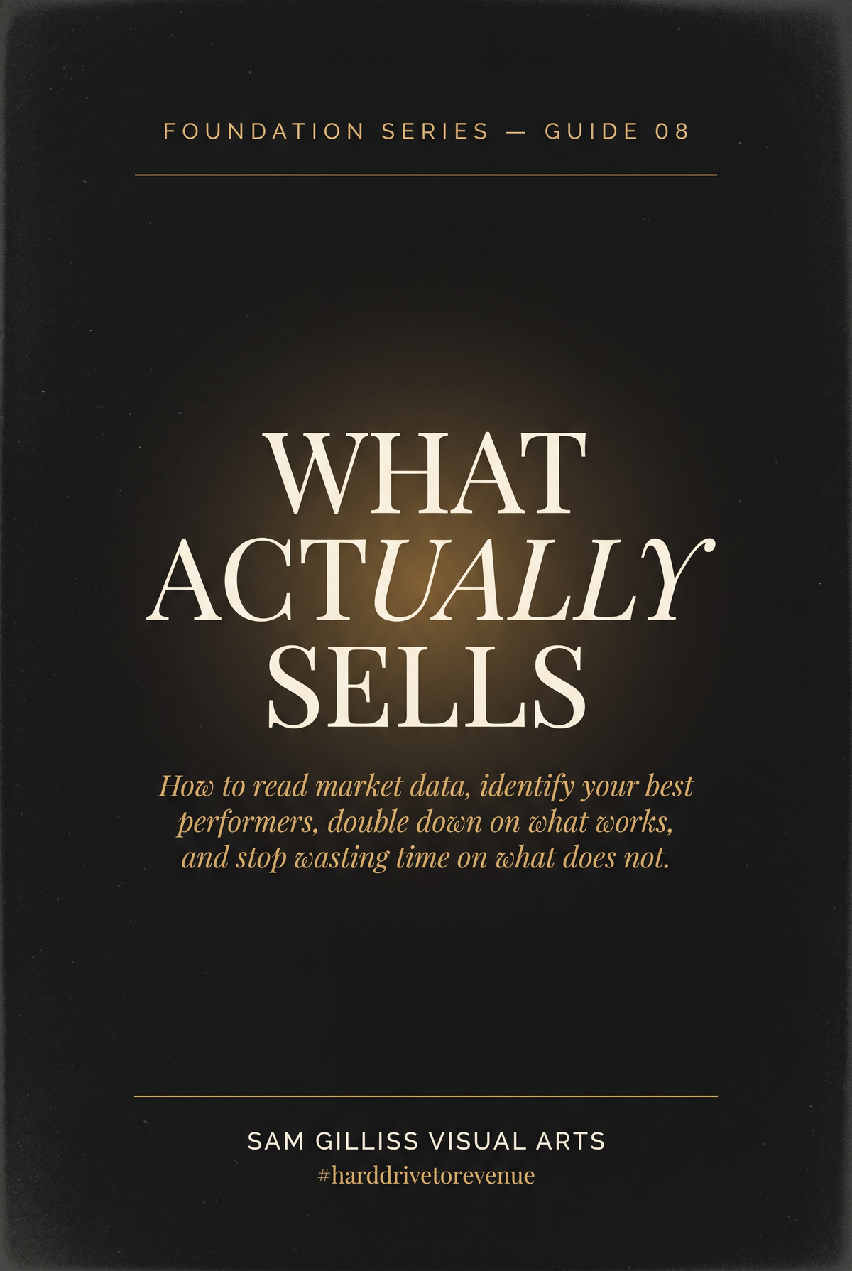 Guide 08 - What Actually Sells